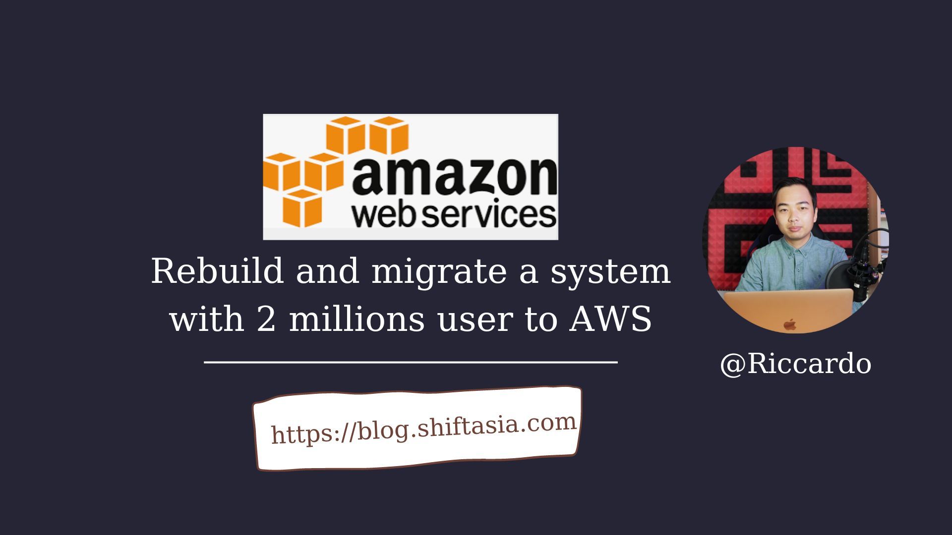 Rebuild & migrated a system with 2 millions user to AWS