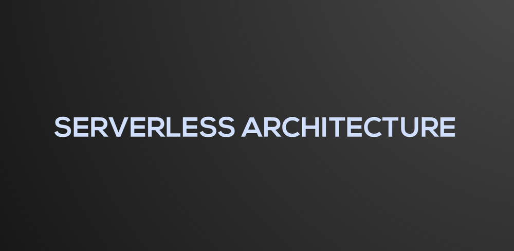 Serverless Architecture