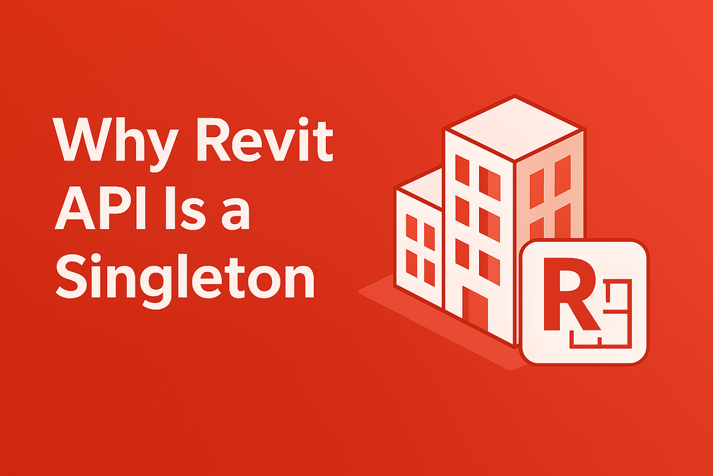 Why Revit API Is a Singleton