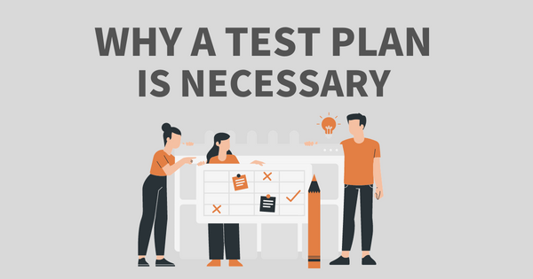 なぜプロジェクトにテスト計画が必要なのか